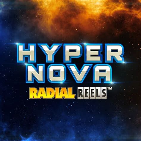 Hypernova Radial Reels Bwin